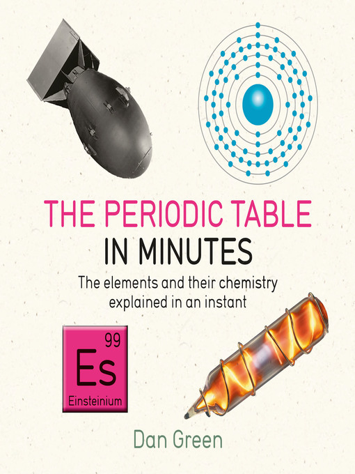 Title details for The Periodic Table in Minutes by Dan Green - Available